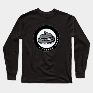 I Pooped Today Long Sleeve T-Shirt